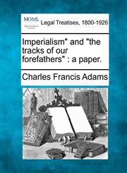 Imperialism" and "the tracks of our forefathers" a paper.,1240002793,9781240002795