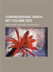 Congressional serial set Volume 5833,1130131998,9781130131994