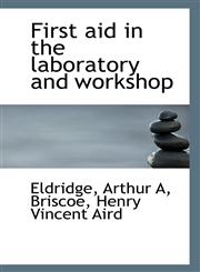 First aid in the laboratory and workshop,1113269448,9781113269447