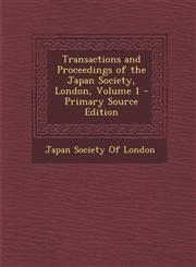 Transactions and Proceedings of the Japan Society, London, Volume 1 - Primary Source Edition,1287978029,9781287978022