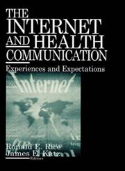 The Internet and Health Communication Experiences and Expectations,0761922334,9780761922339