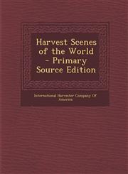 Harvest Scenes of the World - Primary Source Edition,1295170256,9781295170258