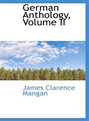 German Anthology, Volume II,110353064X,9781103530649