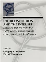 Interconnection and the Internet Selected Papers from the 1996 Telecommunications Policy Research Conference,0805828486,9780805828481