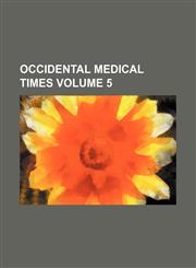 Occidental medical times Volume 5,1154032019,9781154032017