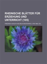 Rheinische Blatter Fur Erziehung Und Unterricht (105),1153444240,9781153444248
