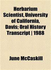 Herbarium Scientist, University of California, Davis; Oral History Transcript | 1988,1152287443,9781152287440