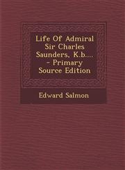 Life Of Admiral Sir Charles Saunders, K.b.... - Primary Source Edition,1295125358,9781295125357