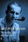 Technology, War and Fascism Collected Papers of Herbert Marcuse Vol. 1,0415137802,9780415137805