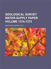 Geological Survey Water-Supply Paper Volume 1374-1375,1234040832,9781234040833
