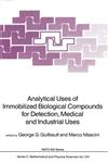 Analytical Uses of Immobilized Biological Compounds for Detection, Medical and Industrial Uses,9027726604,9789027726605