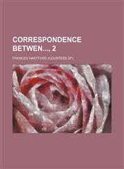 Correspondence betwen, 2,1231179236,9781231179239