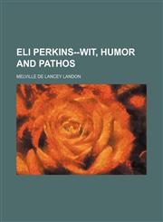 Eli Perkins--Wit, humor and pathos,1152521845,9781152521841