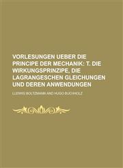 Vorlesungen Ueber Die Principe Der Mechanik,1153550407,9781153550406