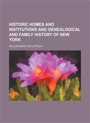 Historic Homes and Institutions and Genealogical and Family History of New York (Volume 2),1150964154,9781150964152