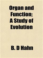 Organ and Function; A Study of Evolution,1152558420,9781152558427