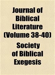 Journal of Biblical Literature (Volume 38-40),1153244489,9781153244480