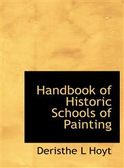 Handbook of Historic Schools of Painting,1117318753,9781117318752