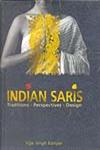 Indian Saris Traditions-Perspectives-Design,8183281222,9788183281225