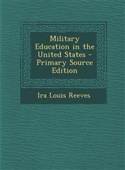 Military Education in the United States - Primary Source Edition,1294898701,9781294898702