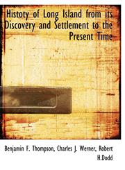 Histoty of Long Island from its Discovery and Settlement to the Present Time,114034417X,9781140344179