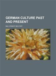 German Culture Past and Present,1153754266,9781153754262