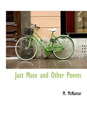 Just Muse and Other Poems,1140582593,9781140582595