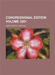 Congressional edition Volume 3261,1236781600,9781236781604