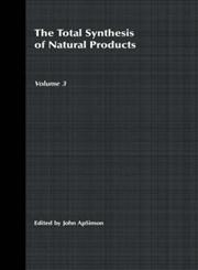 The Total Synthesis of Natural Products, Vol. 3,0471023922,9780471023920