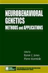 Neurobehavioral Genetics Methods and Applications,0849333644,9780849333644