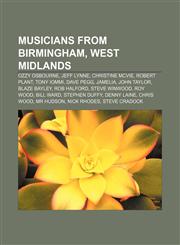 Musicians from Birmingham, West Midlands Ozzy Osbourne, Jeff Lynne, Christine McVie, Robert Plant, Tony Iommi, Dave Pegg, Jamelia, John Taylor,1233437054,9781233437054