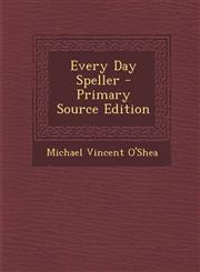 Every Day Speller - Primary Source Edition,1287956149,9781287956143