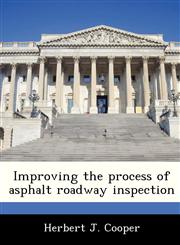 Improving the process of asphalt roadway inspection,1249412269,9781249412267