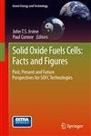 Solid Oxide Fuels Cells Facts and Figures: Past Present and Future Perspectives for Sofc Technologies,1447144554,9781447144557