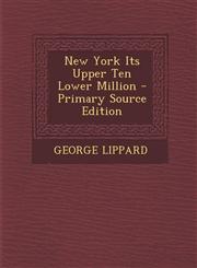 New York Its Upper Ten Lower Million - Primary Source Edition,1294829181,9781294829188