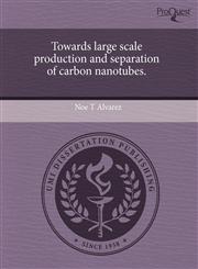 Towards large scale production and separation of carbon nanotubes.,1243856521,9781243856524