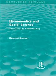 Hermeneutics and Social Science  Approaches to Understanding 1st Edition,0415582725,9780415582728