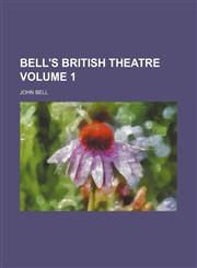 Bell's British theatre Volume 1,1231000805,9781231000809