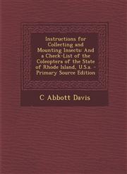 Instructions for Collecting and Mounting Insects And a Check-List of the Coleoptera of the State of Rhode Island, U.S.A. - Primary Source Edition,1294621092,9781294621096