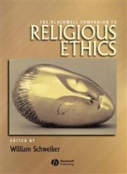 The Blackwell Companion to Religious Ethics,0631216340,9780631216346