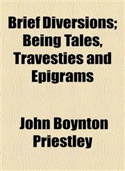 Brief Diversions; Being Tales, Travesties and Epigrams,115451286X,9781154512861