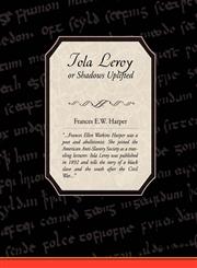 Iola Leroy or Shadows Uplifted,1605972533,9781605972534