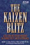 The Kaizen Blitz Accelerating Breakthroughs in Productivity and Performance 1st Edition,0471246484,9780471246480