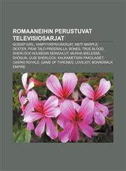 Romaaneihin perustuvat televisiosarjat Gossip Girl, Vampyyripäiväkirjat, Neiti Marple, Dexter, Pieni talo preerialla, Bones, True Blood,1232821225,9781232821229
