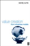 Value Creation from E-Business Models,0750661402,9780750661409