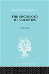 The Sociology of the Colonies, Part 1 An Introduction to the Study of Race Contact,0415176352,9780415176354