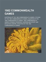 1982 Commonwealth Games Australia at the 1982 Commonwealth Games, Cycling at the 1982 Commonwealth Games,1156061881,9781156061886