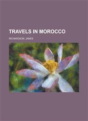 Travels in Morocco Volume 1,1153740664,9781153740661