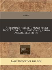 De termino Hyllarii. anno regni Regis Edwardi. iii. post conquestum Anglie. xl.vi (1517),1171306857,9781171306856