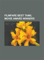 Filmfare Best Tamil Movie Award Winners Aanandham, AGNI Natchathiram, Annakili, Anniyan, Apoorva Raagangal, Apoorva Sagodharargal (1989 Film), Azhagi,1153619407,9781153619400